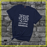 Jesus is my Savior and Redeemer Christian Shirt