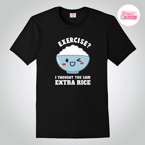 Craezy Crafts I Extra Rice Humor Statement Tee I Best Gift
