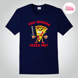 Craezy Crafts I You Wanna Pizza Met I Humor Graphic Tee I Premium Cotton