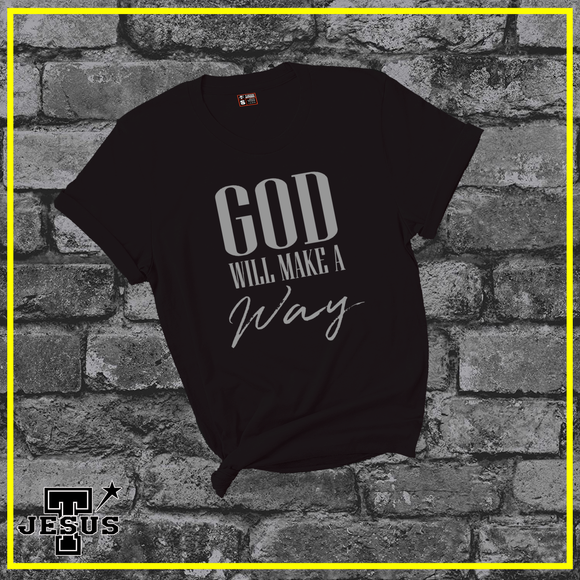 God Will Make A Way Christian Shirt