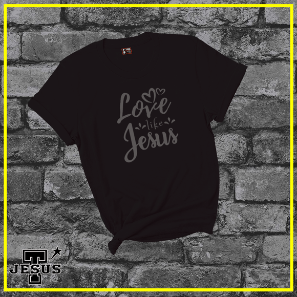 LOVE LIKE JESUS Christian Shirt