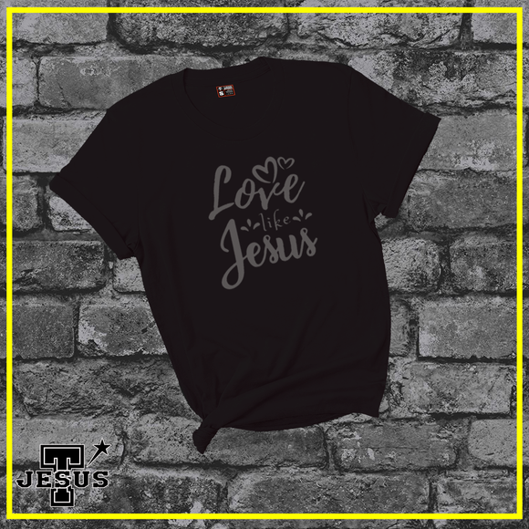 Love Like Jesus Christian Shirt