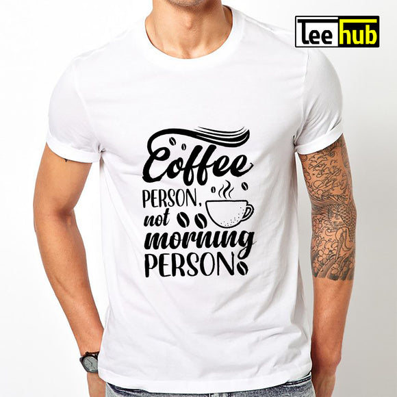 Coffee Person Not Morning Person